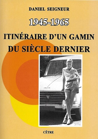 1945-1965 ITINÉRAIRE D'UN GAMIN DU SIÈCLE DERNIER