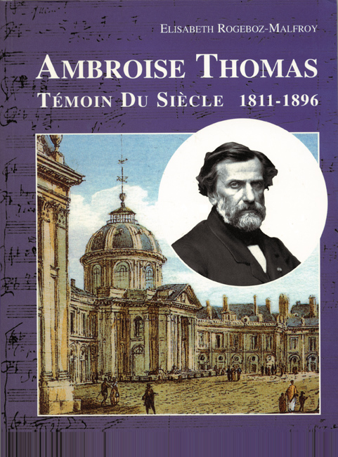 AMBROISE THOMAS témoin du siècle 1811-1896