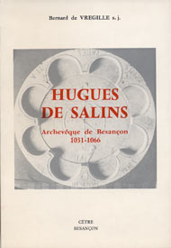 HUGUES DE SALINS, Archevêque de Besançon 1031-1066