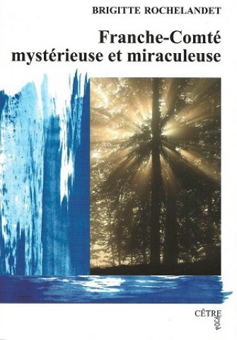 franche_comte_mysterieuse_et_miraculeuse