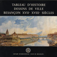TABLEAU D’HISTOIRE, DESSINS DE VILLE, Besançon XVIIe-XVIIIe siècle