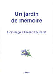 UN JARDIN DE MÉMOIRE, hommage à Roland Bouhéret